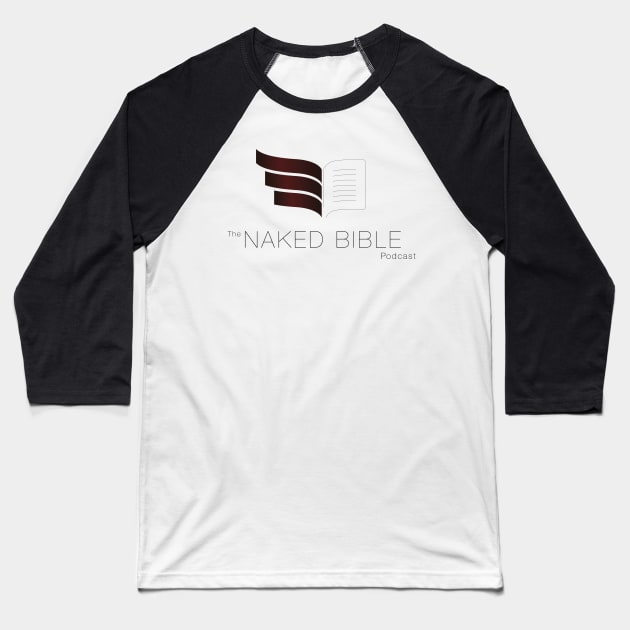 Naked Bible Podcast Baseball T-Shirt by Naked Bible